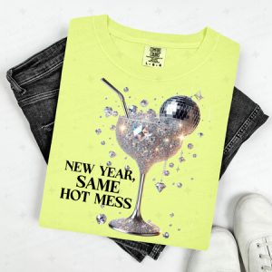NEW YEAR SAME HOT MESS - DTF TRANSFER