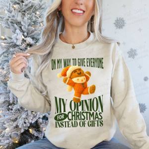 ON MY WAY TO GIVE EVERYONE MY OPINION FOR CHRISTMAS INSTEAD OF GIFTS - FAUX YARN - DTF TRANSFER