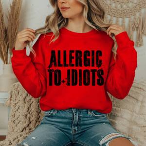 ALLERGIC TO IDIOTS - DTF TRANSFER
