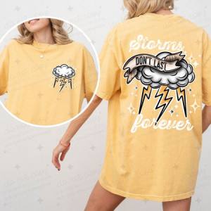 STORMS DON'T LAST FOREVER - WHITE TEXT - FRONT+BACK - DTF TRANSFER