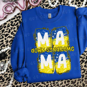 DOWN SYNDROME MAMA - DTF TRANSFER
