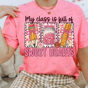 MY CLASS IS FULL OF SWEET HEARTS - DTF TRANSFER