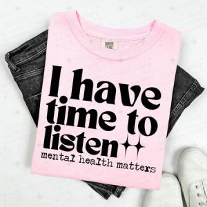 I HAVE TIME TO LISTEN MENTAL HEALTH MATTERS - DTF TRANSFER