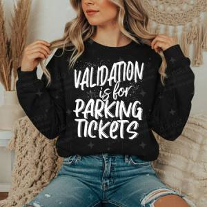 VALIDATION IS FOR PARKING TICKETS - WHITE TEXT - DTF TRANSFER