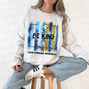 BE KIND DOWN SYNDROME - DTF TRANSFER