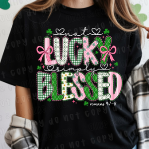 NOT LUCKY SIMPLY BLESSED - DTF TRANSFER
