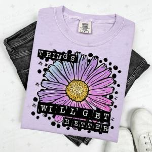 THINGS WILL GET BETTER - DTF TRANSFER