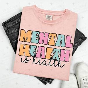 MENTAL HEALTH IS HEALTH - DTF TRANSFER