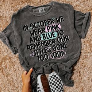 IN OCTOBER WE WEAR PINK AND BLUE TO REMEMBER OUR LITTLES GONE TOO SOON *OLLIE & CO. EXCLUSIVE* - DTF TRANSFER