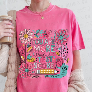 YOU ARE MORE THAN A TEST SCORE FLORAL - DTF TRANSFER