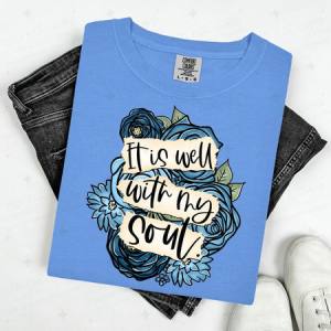 IT IS WELL WITH MY SOUL - BLUE FLORAL BACKGROUND - DTF TRANSFER