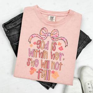 COQUETTE GOD IS WITHIN HER, SHE WILL NOT FALL - DTF TRANSFER