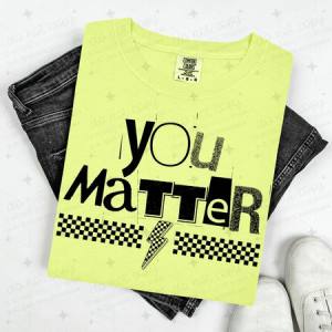 YOU MATTER - RANSOM LETTERS - DTF TRANSFER