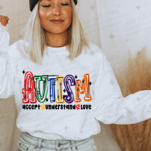 AUTISM ACCEPT UNDERSTAND LOVE - *OLLIE & CO. EXCLUSIVE* - DTF TRANSFER