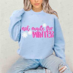NOT MADE FOR WINTER - PINK TEXT W/ SNOWFLAKES - DTF TRANSFER
