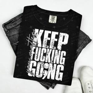 YOU MATTER KEEP FUCKING GO;NG - WHITE TEXT - DTF TRANSFER