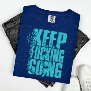 YOU MATTER KEEP FUCKING GO;NG - TEAL TEXT - DTF TRANSFER
