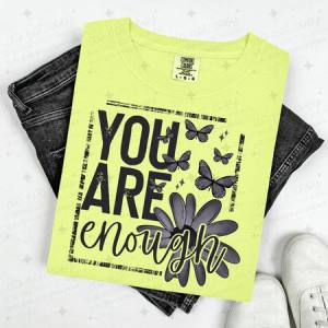 YOU ARE ENOUGH - BLACK BUTTERFLIES AND FLOWER - DTF TRANSFER