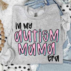 IN MY AUTISM MAMA ERA - DTF TRANSFER