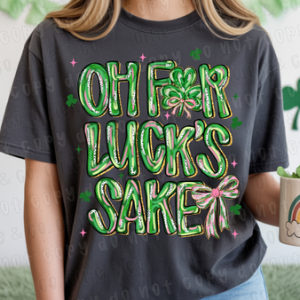 OH FOR LUCKS SAKE - DTF TRANSFER