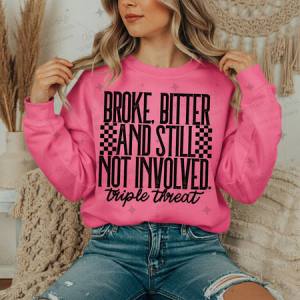 BROKE BITTER AND STILL NOT INVOLVED. TRIPLE THREAT - DTF TRANSFER