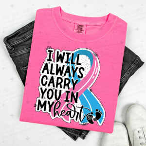 I WILL ALWAYS CARRY YOU IN MY HEART - PINK BLUE RIBBON WITH DOTTY BACKGROUND - DTF TRANSFER
