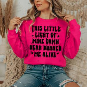 THIS LITTLE LIGHT OF MINE DAMN NEVER BURNED ME ALIVE - DTF TRANSFER