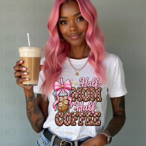 HALF MOM HALF COFFEE - DTF TRANSFER