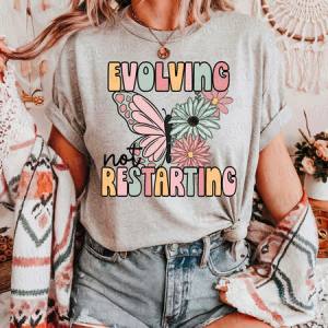 EVOLVING NOT RESTARTING - *OLLIE & CO. EXCLUSIVE* - DTF TRANSFER