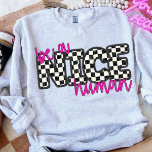 BE A NICE HUMAN CHECKERED & PINK - FAUX EMBROIDERY - DTF TRANSFER