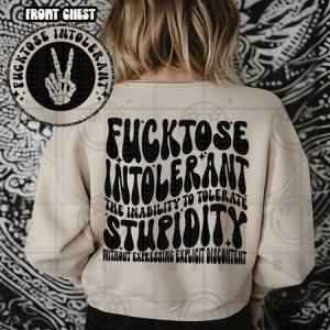 FUCKTOSE INTOLERANT - FRONT+BACK - DTF TRANSFER
