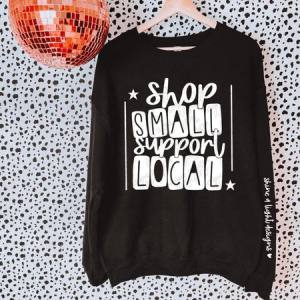 SHOP SMALL SUPPORT LOCAL - FRONT+SLEEVE - CUSTOM TRANSFER