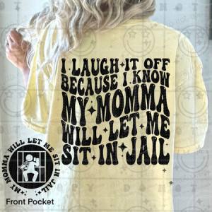 I LAUGH IT OFF BECAUSE - FRONT+BACK - DTF TRANSFER