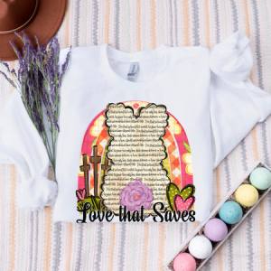 LOVE THAT SAVES - DTF TRANSFER