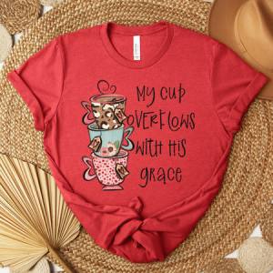 MY CUP OVERFLOWS - DTF TRANSFER