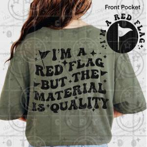 I'M A RED FLAG - FRONT+BACK - DTF TRANSFER