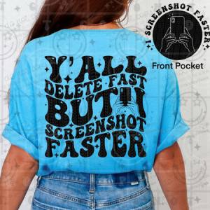 Y'ALL DELETE FAST BUT - FRONT+BACK - DTF TRANSFER