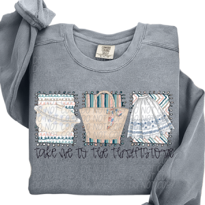 TAKE ME TO THE THRIFT STORE - DTF TRANSFER