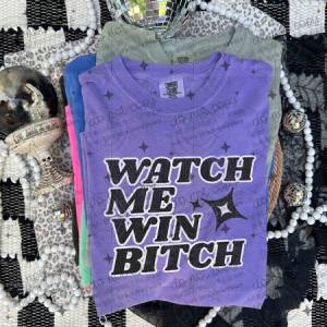 WATCH ME WIN BITCH - DTF TRANSFER