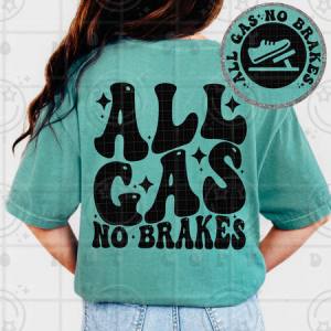 ALL GAS NO BRAKES - FRONT+BACK - DTF TRANSFER
