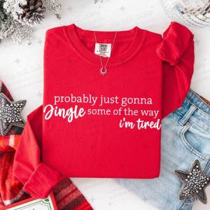 PROBABLY JUST GONNA JINGLE SOME OF THE WAY I'M TIRED - DTF TRANSFER