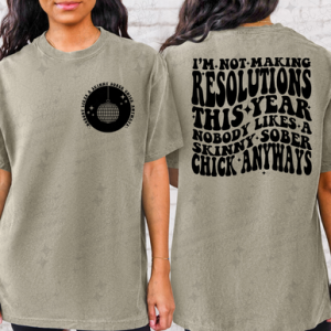 I'M NOT MAKING RESOLUTIONS THIS YEAR *OLLIE & CO. EXCLUSIVE* - FRONT+BACK - DTF TRANSFER