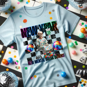 NEW YEAR SAME ME NTAL BREAKDOWN *OLLIE & CO. EXCLUSIVE* - DTF TRANSFER