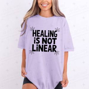 HEALING IS NOT LINEAR - DTF TRANSFER