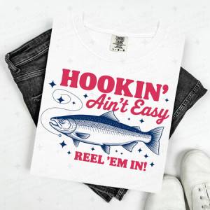 HOOKIN' AIN'T EASY - DTF TRANSFER