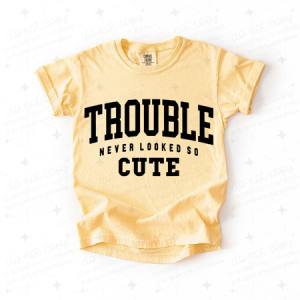 TROUBLE NEVER LOOKED SO CUTE - DTF TRANSFER