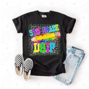 5TH GRADE DRIP - DTF TRANSFER