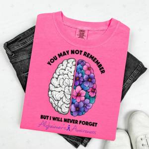 YOU MAY NOT REMEMBER BUT I WILL NEVER FORGET - DTF TRANSFER