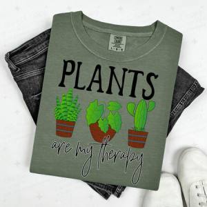 PLANTS ARE MY THERAPY - DTF TRANSFER