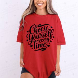 CHOOSE YOURSELF EVERY TIME - DTF TRANSFER